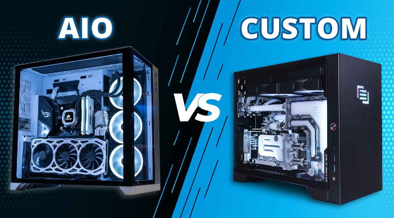 AIO vs Custom Loop Liquid Cooling