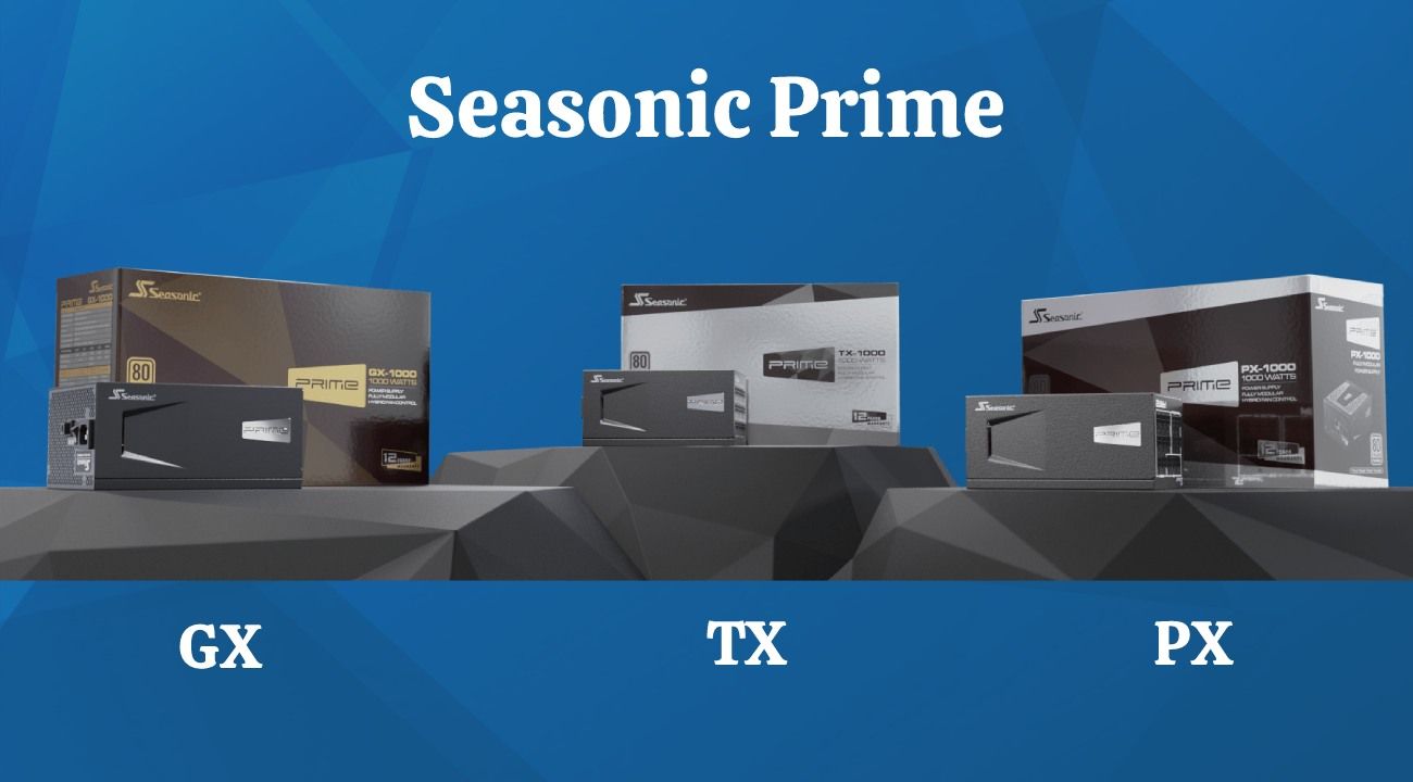 Seasonic Prime TX vs PX vs GX