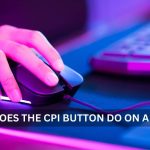 What Does The CPI Button Do On A Mouse
