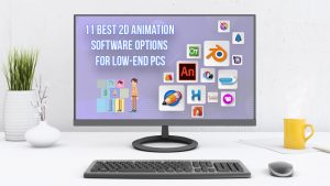 11 Best 2D Animation Software Options for Low-End PCs